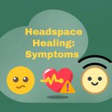 Headspace Healing Episode #2