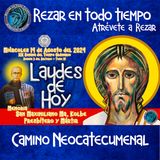 LAUDES DEL DIA DE HOY ✟ MIERCOLES 14 DE AGOSTO 2024 ✟ Camino Neocatecumenal ✟ Liturgia de las Horas.