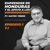 EPISODIO 01 - EMPRENDER EN HONDURAS Y EL APOYO A LOS EMPRENDEDORES