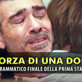 La Forza Di Una Donna: Il Drammatico Finale Della Prima Stagione!