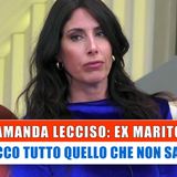 Amanda Lecciso, Ex Marito: Ecco Tutto Quello Che Non Sai!