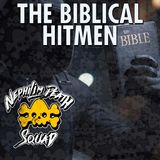 The Biblical Hitmen: The Battle For DNA and The Egg w/ Nephilim Death Squad