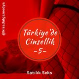 Türkiye'de cinsellik 5: Satılık Seks