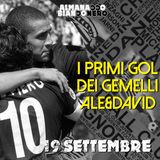 19 settembre - I primi gol dei gemelli Ale&David