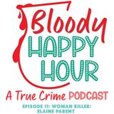 Episode 11: WOMAN KILLER: Elaine Parent