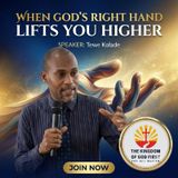 WHEN GOD’S ’s RIGHT HAND LIFTS YOU HIGHER
