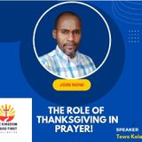 THE ROLE OF THANKSGIVING IN PRAYER!