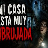 Historias de Miedo Septiembre 2 de 2026 MI CASA ESTA MUY EMBRUJADA