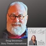 Doug Stevenson, Story Theater International and Host,   Storytelling That Sticks for Business and Life