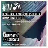 Is suffering a necessary part of the human condition_ The Barefoot Broadcast _ Louisa & Carl Munson (1)