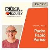 #134 | Padre Paolo Parise