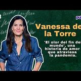 Vanessa de la Torre en ‘Leer es bacano’  La historia detrás de ‘El olor del fin del mundo’
