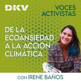 #52 - De la ecoansiedad a la acción climática, con Irene Baños