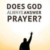 Episode 75: Does God Always Answer Prayer?