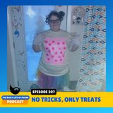 Episode 307: No Tricks, Only Treats