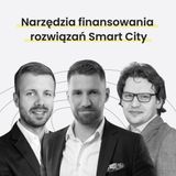 Narzędzia finansowania rozwiązań Smart City - MiastoLogicznie #20
