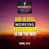 God Is Still Working:  Your Breakthrough Is Already on the Way