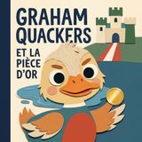 Le Trésor Perdu de Graham Quackers ｜【Fable française】