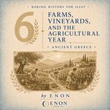 Ancient Greece - FARMS, VINEYARDS, AND THE AGRICULTURAL YEAR