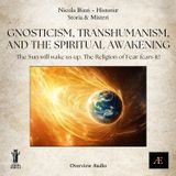 Gnosticism, Transhumanism, and the Spiritual Awakening