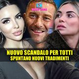 Nuovo Scandalo Per Francesco Totti: Spuntano Nuovi Tradimenti!