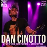 Dan Cinotto - We Were Loud Once Podcast