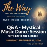 “The Way” - Saturday Evening Q&A and Mystical Music Dance Session - with David Hoffmeister and Kirsten Buxton