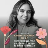 EP097 Materializar el sueño americano - Karen Velandia - María José Ramírez Botero