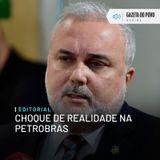 Editorial: Choque de realidade na Petrobras