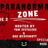 Paranormal Zone Episode 2 Hosted By Tom Spitalere & Bob Mcdermott