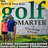 A Father & Daughter Golf Outing That Turned into a Parent’s Nightmare