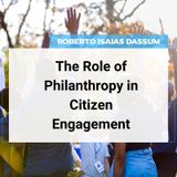 The Role of Philanthropy in Citizen Engagement
