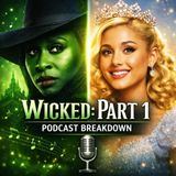 Wicked: Part 1 — Elphaba, Glinda & Broadway Magic on Screen