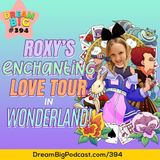 DB 394: Roxy’s Enchanting Love Tour in Wonderland! Valentine's Day Special