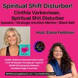 Spiritual Shift Disturber!  Guest Cinthia Varkevisser