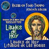 LAUDES DE HOY VIERNES 29 DE MAYO 2026. CAMINO NEOCATECUMENAL. LITURGIA DE LAS HORAS.