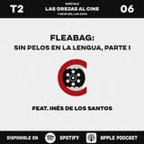 Fleabag: Sin pelos en la lengua, Parte I | feat.  Inés de los Santos (Cinéfila en RD)