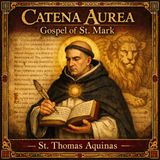 Catena Aurea on the Gospel of St. Mark — St. Thomas Aquinas | Patristic Commentary Audiobook Part 2