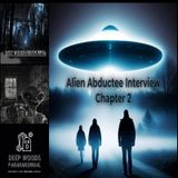 Interview with and alien abductee and UFO witness. Chapter 2