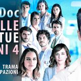 Doc Nelle Tue Mani 4: Tutto Sulla Quarta Stagione Della Fiction!