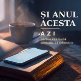 Și anul acesta | AZI · 24 octombrie, Luca 13