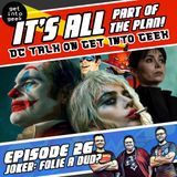 Joker: Folie à Dud? (It's All Part Of The Plan - DC Talk Episode 1.26)