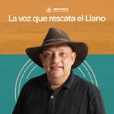 La voz que rescata el Llano