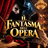 Il Fantasma dell’Opera – Gaston Leroux - Audiolibro