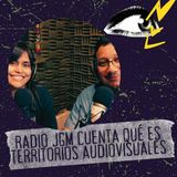 Territorios Audiovisuales Cap 4 T2: Proyecto, memoria sonora y la comunicación desde los territorios