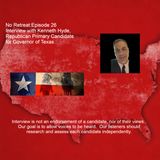 Episode 26 Interview with Kenneth Hyde, Republican for Governor of Texas