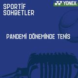Tenis Sohbetleri - Pandemi Döneminde Tenis #sportifhayat