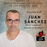Episode 43: Juan Sanchez Overcomes Fear to Produce Soul Nurturing Piano Album