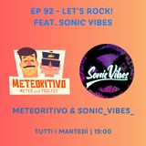 92 - Let's Rock! Feat. Sonic Vibes