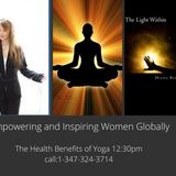 Empowering and Inspiring Women Globally- The Health Benefits of Yoga